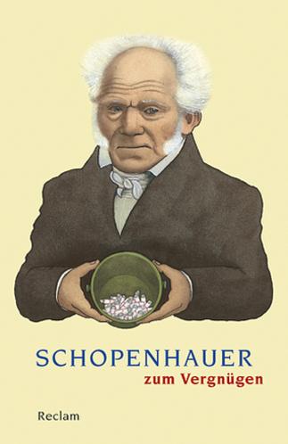 Arthur Schopenhauer Schopenhauer zum Vergnügen