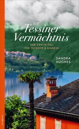 Kampa Verlag Tessiner Vermächtnis / Tschopp & Bianchi Bd.2