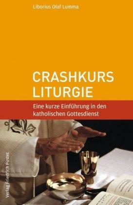 Liborius Olaf Lumma Crashkurs Liturgie