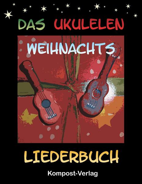 Jutta Riedel-Henck Das Ukulelen-Weihnachts-Liederbuch
