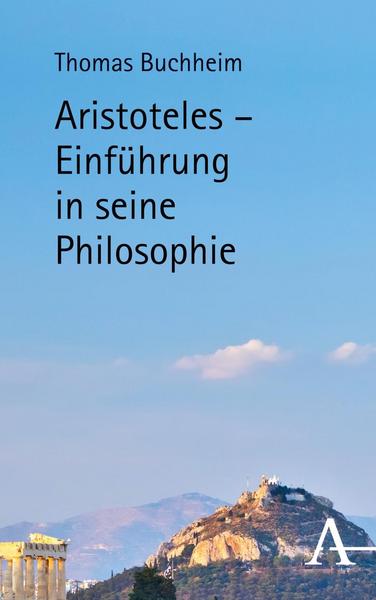 Thomas Buchheim Aristoteles - Einführung in seine Philosophie