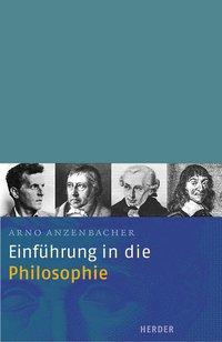 Arno Anzenbacher Einführung in die Philosophie