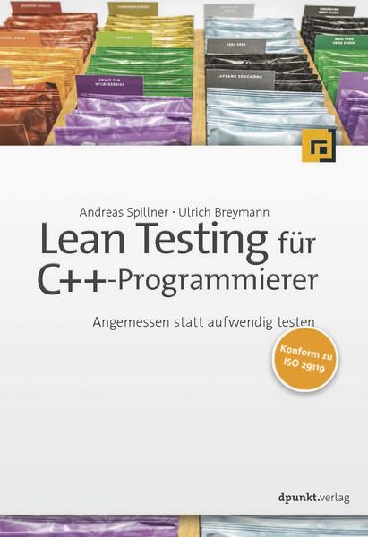 Andreas Spillner, Ulrich Breymann Lean Testing für C++-Programmierer