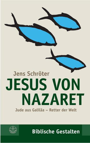 Jens Schröter Jesus von Nazaret