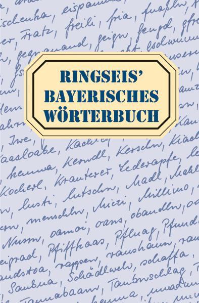 Franz Ringseis Ringseis' Bayerisches Wörterbuch