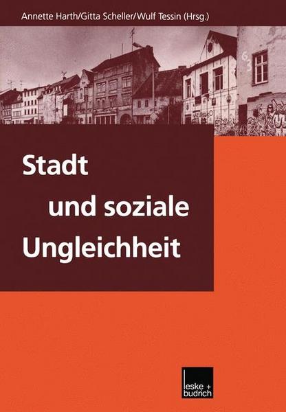 Annette Harth, Gitta Scheller, Wulf Tessin Stadt und soziale Ungleichheit