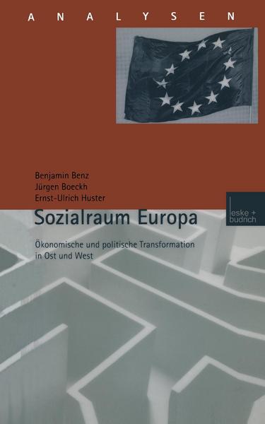 Benjamin Benz, Jürgen Boeckh, Ernst-Ulrich Huster Sozialraum Europa