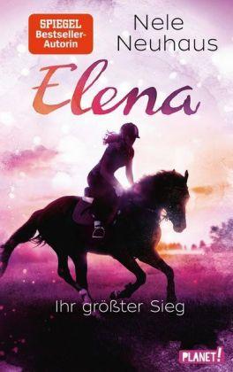 Nele Neuhaus Elena – Ein Leben für Pferde 5: Ihr größter Sieg