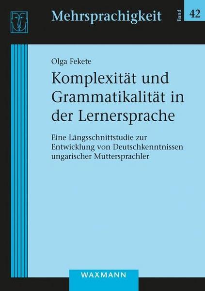 Olga Fekete Komplexität und Grammatikalität in der Lernersprache