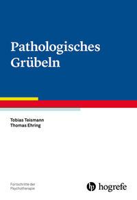 Tobias Teismann, Thomas Ehring Pathologisches Grübeln