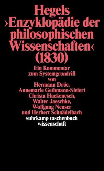 Herbert Schnädelbach, Hermann Drüe, Annemarie Geth Hegels Philosophie – Kommentare zu den Hauptwerken. 3 Bände