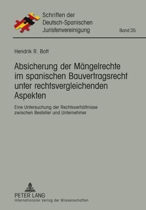 Hendrik Bott Absicherung der Mängelrechte im spanischen Bauvertragsrecht unter rechtsvergleichenden Aspekten