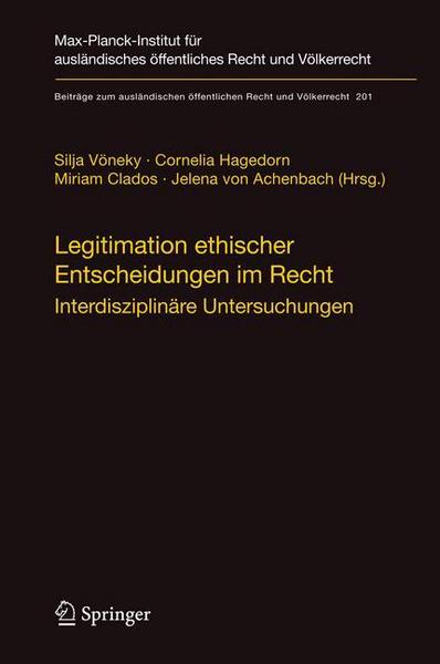 Silja Vöneky, Cornelia Hagedorn, Miriam Clados Legitimation ethischer Entscheidungen im Recht