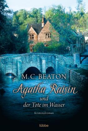 M. C. Beaton Agatha Raisin und der Tote im Wasser / Agatha Raisin Bd.7