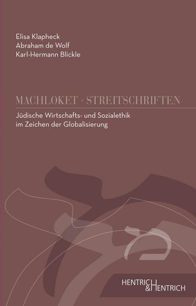 Karl-Hermann Blickle, Elisa Klapheck, Abraham de Wolf Jüdische Wirtschafts- und Sozialethik im Zeichen der Globalisierung