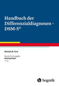 Michael B. First Handbuch der Differenzialdiagnosen – DSM-5