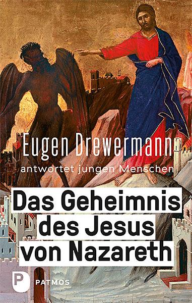 Eugen Drewermann, Martin Freytag Das Geheimnis des Jesus von Nazareth