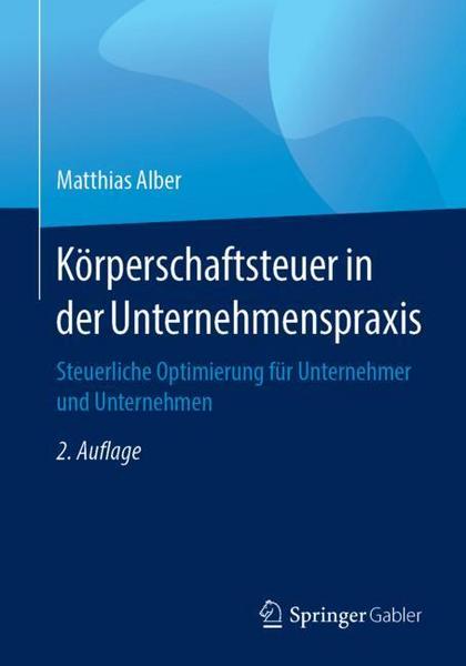 Matthias Alber Körperschaftsteuer in der Unternehmenspraxis