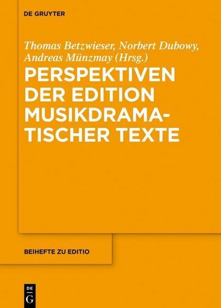 De Gruyter Perspektiven der Edition musikdramatischer Texte