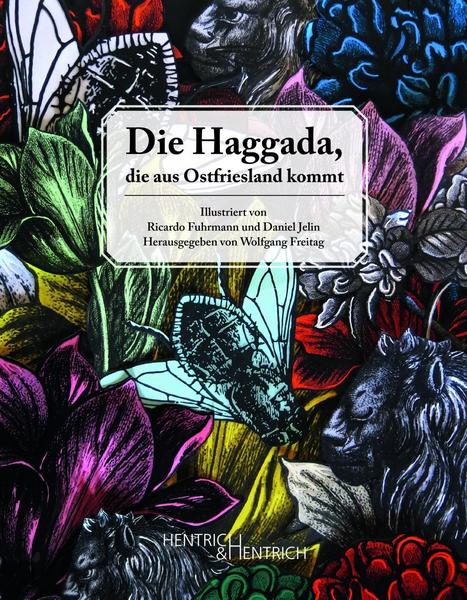 Hentrich und Hentrich Verlag Berlin Die Haggada, die aus Ostfriesland kommt