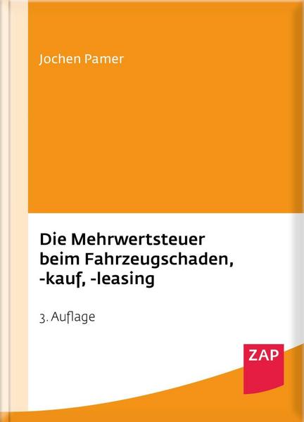 Jochen Pamer Die Mehrwertsteuer beim Fahrzeugschaden, -kauf, -leasing