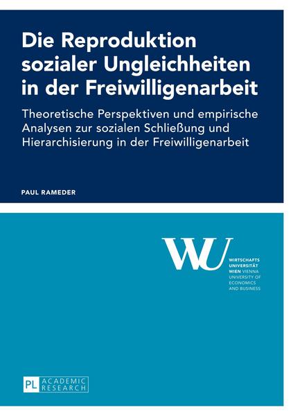 Paul Rameder Die Reproduktion sozialer Ungleichheiten in der Freiwilligenarbeit