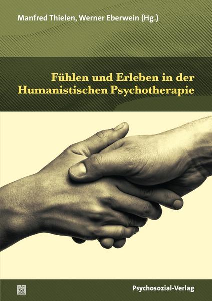 Psychosozial Fühlen und Erleben in der Humanistischen Psychotherapie