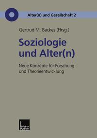 Gertrud M. Backes Soziologie und Alter(n)