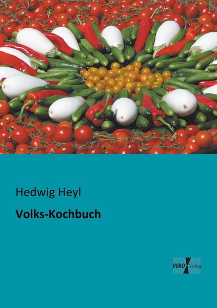 Hedwig Heyl Volks-Kochbuch