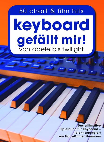 Bosworth Edition - Hal Leonard Europe GmbH Keyboard gefällt mir! 50 Chart und Film Hits - Band 1