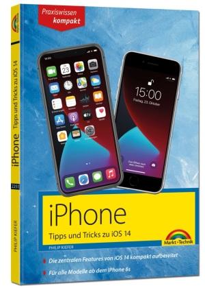 Philip Kiefer IPhone Tipps und Tricks zu iOS 14 - zu allen aktuellen iPhone 12 Modellen bis iPhone 7 - komplett in Farbe