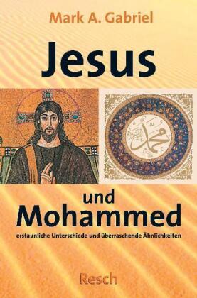Mark A. Gabriel Jesus und Mohammed