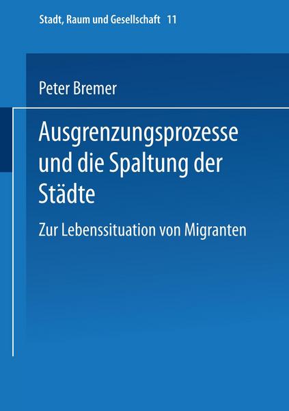 Peter Bremer Ausgrenzungsprozesse und die Spaltung der Städte