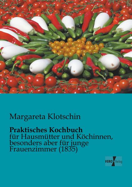Margareta Klotschin Praktisches Kochbuch