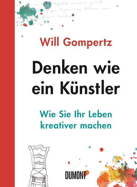 Will Gompertz Denken wie ein Künstler