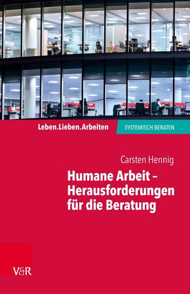Carsten Hennig Humane Arbeit – Herausforderungen für die Beratung
