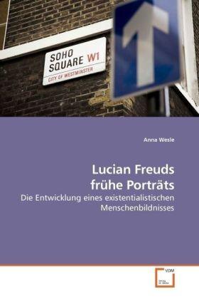Anna Wesle Wesle, A: Lucian Freuds frühe Porträts