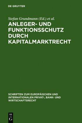 Stefan Grundmann, Hans-Peter Schwintowski, Reinhard Singer Anleger- und Funktionsschutz durch Kapitalmarktrecht