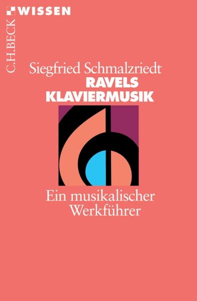 Siegfried Schmalzriedt Ravels Klaviermusik