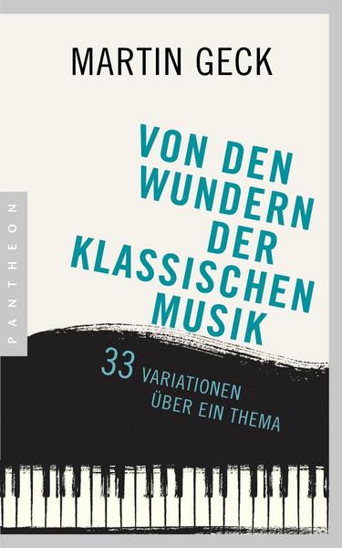 Martin Geck Von den Wundern der klassischen Musik