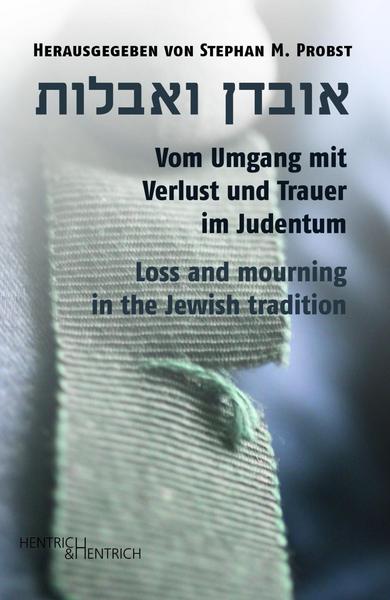 Hentrich und Hentrich Verlag Berlin Vom Umgang mit Verlust und Trauer im Judentum