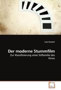 Lutz Granert Granert, L: Der moderne Stummfilm
