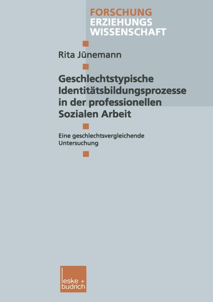 Rita Jünemann Geschlechtstypische Identitätsbildungsprozesse in der professionellen Sozialen Arbeit