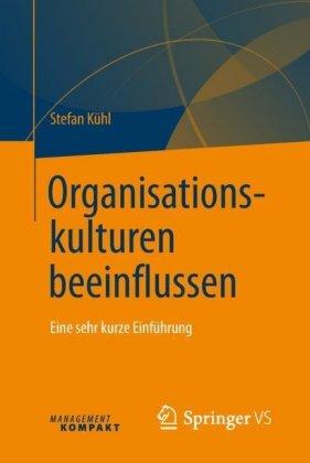 Stefan Kühl Organisationskulturen beeinflussen