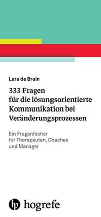 Lara de Bruin 333 Fragen für die lösungsorientierte Kommunikation bei Veränderungsprozessen