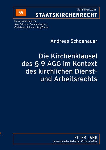 Andreas Schoenauer Die Kirchenklausel des § 9 AGG im Kontext des kirchlichen Dienst- und Arbeitsrechts