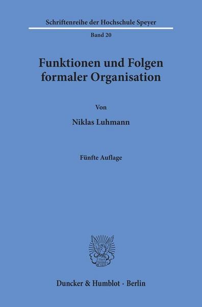 Niklas Luhmann Funktionen und Folgen formaler Organisation.