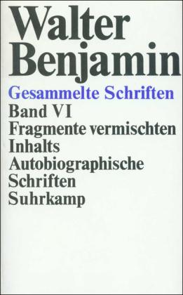 Walter Benjamin Gesammelte Schriften