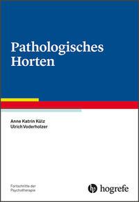 Anne Katrin Külz, Ulrich Voderholzer Pathologisches Horten