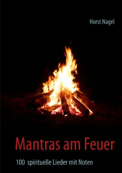 Horst Nagel Mantras am Feuer